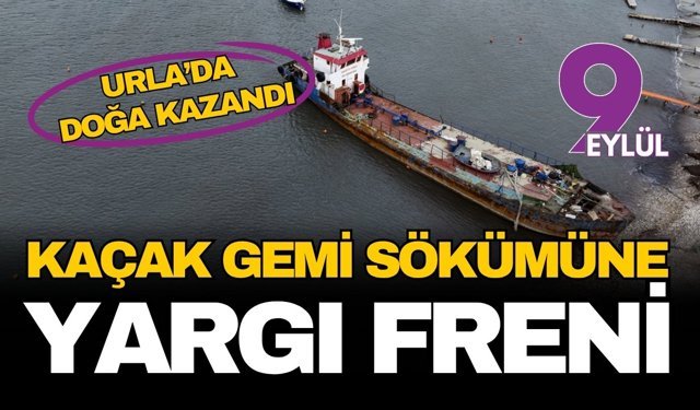 Urla’da doğa kazandı: Kaçak gemi sökümüne geçit yok