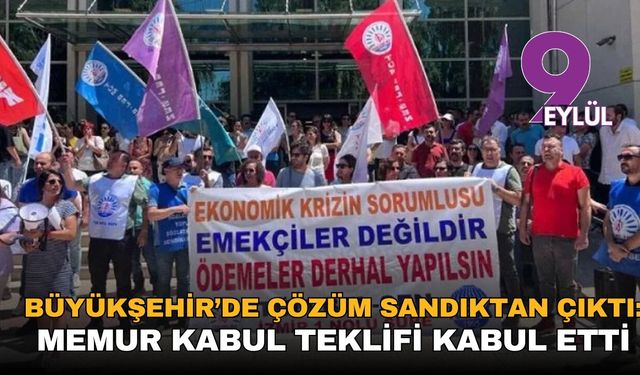 Büyükşehir’de sandıktan çözüm çıktı: Memurlar teklifi kabul etti
