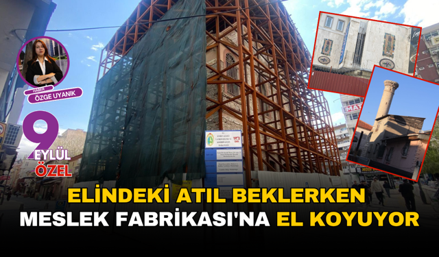 Elindeki atıl beklerken Meslek Fabrikası'na el koyuyor