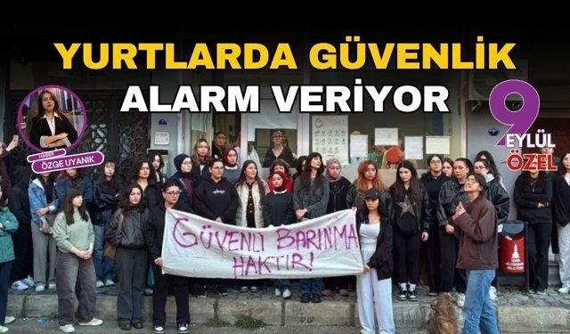 Yurtlarda güvenlik alarm veriyor