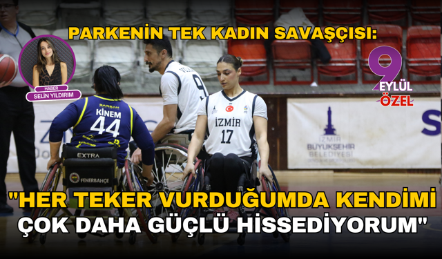 Parkenin tek kadın savaşçısı: "Her teker vurduğumda kendimi çok daha güçlü hissediyorum"