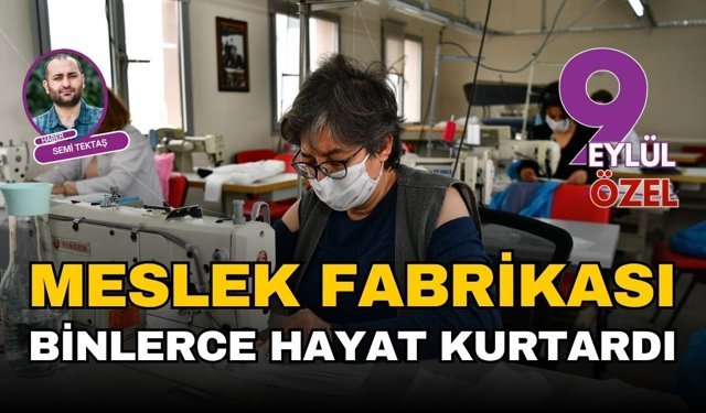 Meslek Fabrikası binlerce hayat kurtardı