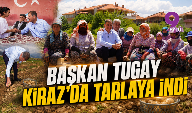 Başkan Tugay Kiraz'da tarlaya indi: "Haziran'da asfalt seferberliği başlıyor"