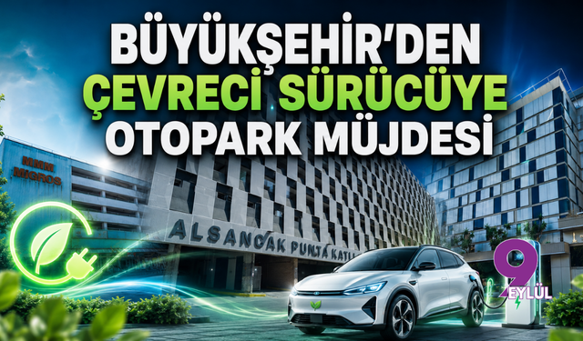 Büyükşehir'den Çevreci Sürücüye Yüzde 50 Otopark Müjdesi
