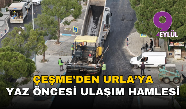 İzmir’de turistik yollar yenileniyor: Çeşme, Urla ve Karaburun sezona hazırlanıyor
