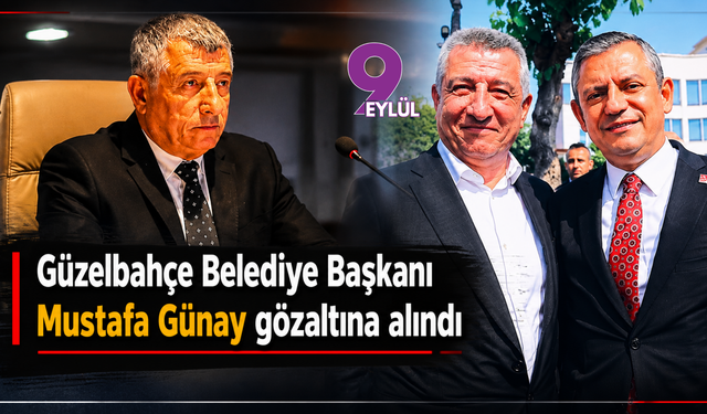 Son dakika... Güzelbahçe Belediye Başkanı Mustafa Günay gözaltına alındı!