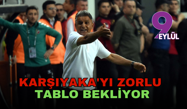 Karşıyaka'yı Yeni Sezonda Zorlu Bir Tablo Bekliyor