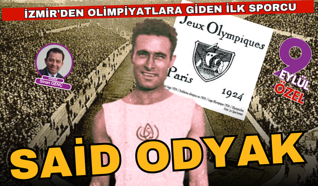 İzmir'den olimpiyatlara giden ilk sporcu; Said Odyak