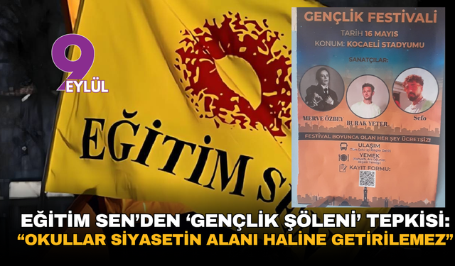 Eğitim Sen’den ‘Gençlik Şöleni’ tepkisi: “Okullar siyasetin alanı haline getirilemez”
