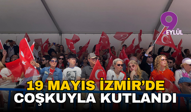 19 Mayıs İzmir’de coşkuyla kutlandı: Gençlerden nefes kesen gösteriler