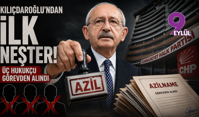 Kılıçdaroğlu'ndan İlk Neşter: Üç Hukukçu Görevden Alındı