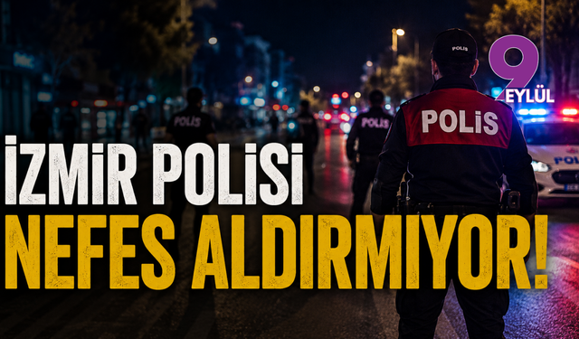 İzmir Polisi Nefes Aldırmıyor