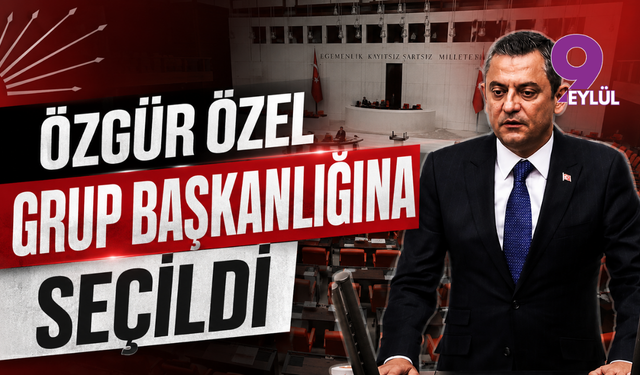 Özgür Özel Grup Başkanlığına Seçildi