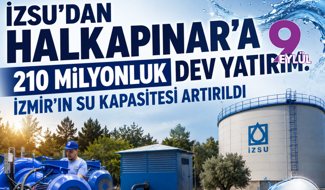 İzmir'in Su Kapasitesi Artırıldı