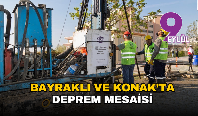Bayraklı ve Konak’ta deprem mesaisi