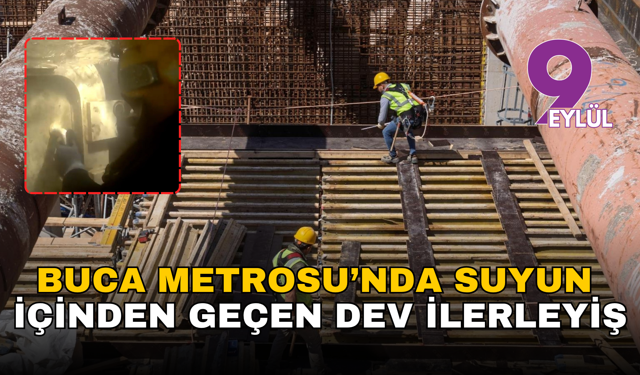 Yeraltında büyük mücadele: Buca Metrosu’nda suyun içinden geçen dev ilerleyiş