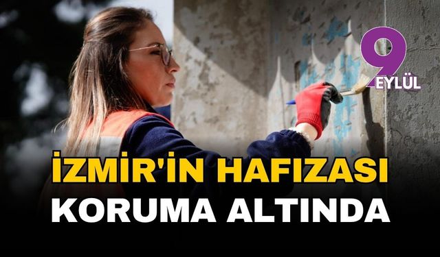 İzmir'in hafızası koruma altında