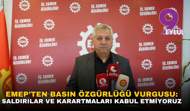 EMEP’ten basın özgürlüğü vurgusu: Saldırılar ve karartmaları kabul etmiyoruz