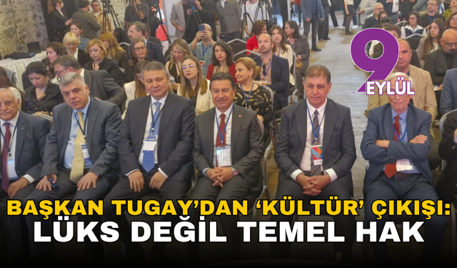 Başkan Tugay’dan ‘Kültür’ çıkışı: Lüks değil temel hak