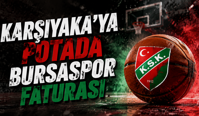 Karşıyaka'ya potada Bursaspor faturası