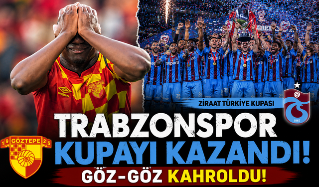 Kupayı Trabzonspor kazandı, Göz-Göz kahroldu