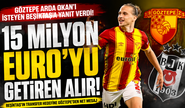 Beşiktaş’tan Arda Okan Kurtulan hamlesi! Göztepe’nin bonservis talebi dikkat çekti