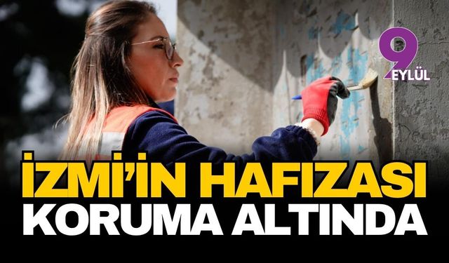 İzmir'in hafızası koruma altında