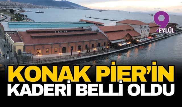 Konak Pier'in kaderi belli oldu!