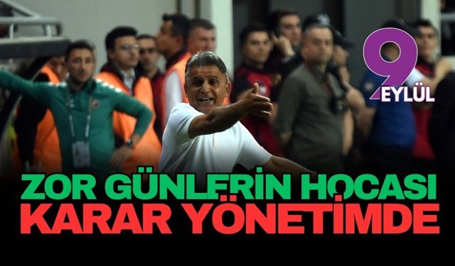 Kaf-Kaf'ta zor günlerin hocası: Karar yönetimde
