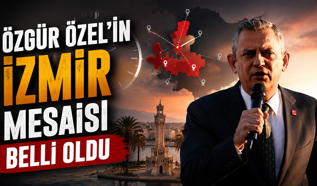 Özgür Özel’in İzmir mesaisi belli oldu: Bir günde 5 ilçe ziyaret edecek