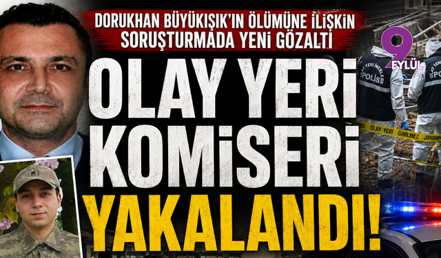 Dorukhan Büyükışık soruşturmasında sıcak gelişme: Eski komiser havalimanında yakalandı