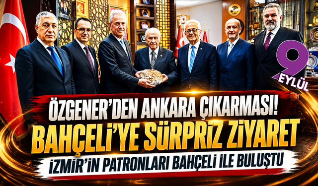 İZTO yönetiminden Bahçeli’ye dikkat çeken ziyaret