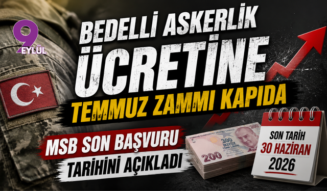 Bedelli askerlik ücretine Temmuz zammı kapıda: MSB son başvuru tarihini açıkladı