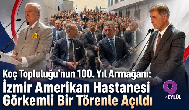 İzmir Amerikan Hastanesi Görkemli Bir Törenle Açıldı