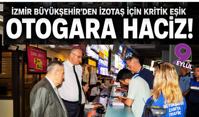 Otogardaki işgale karşı ısrarlı takip; Hedef: İzmir Otogarı’nı yeniden İzmirlilere kazandırmak