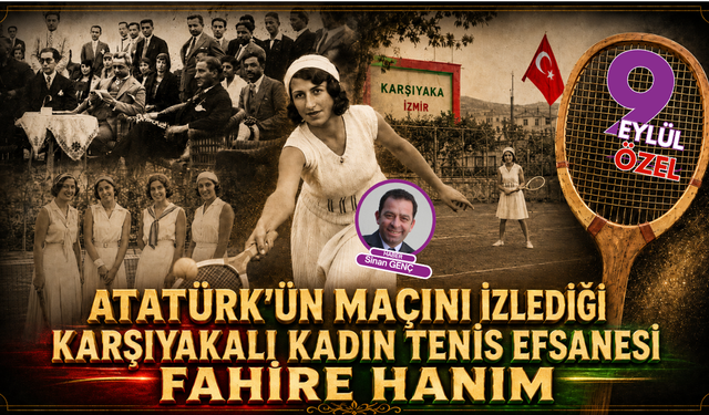 İzmir’in kortlarından Cumhuriyet’e uzanan gurur: İlk kadın tenisçilerimizden Fahire Hanım