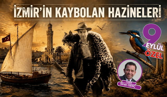 İzmir’in kaybolan hazineleri: Tarih, doğa ve lezzetin izinde