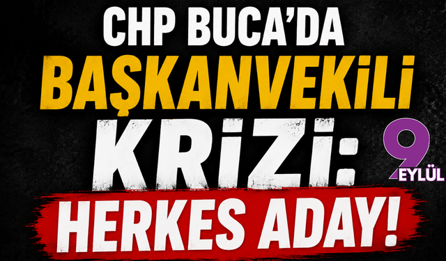 CHP Buca’da başkanvekili krizi: Herkes aday!