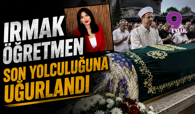 Irmak öğretmen İzmir'de son yolculuğuna uğurlandı
