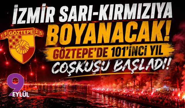 İzmir sarı-kırmızıya boyanacak: Göztepe’de 101’inci yıl coşkusu başladı!