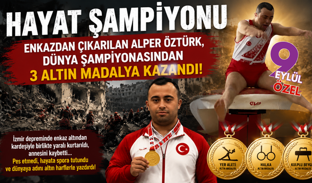 Enkazdan dünya zirvesine: İzmirli Alper Öztürk’ten gözyaşartan 3 altın madalya