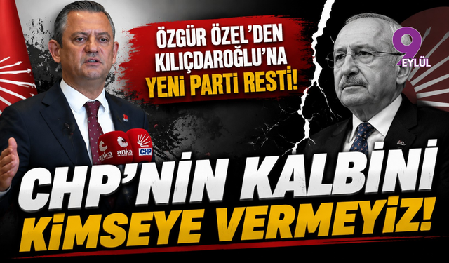 Özgür Özel’den Kılıçdaroğlu’na yeni parti resti: "CHP’nin kalbini kimseye vermeyiz!