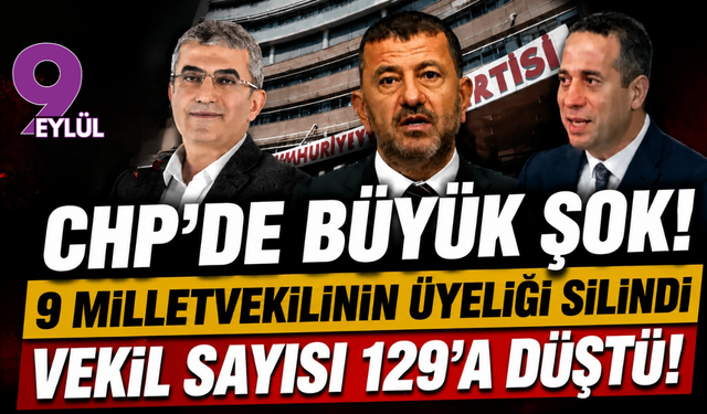 Yargıtay kararıyla CHP’de büyük şok: 9 milletvekilinin üyeliği silindi, vekil sayısı 129’a düştü