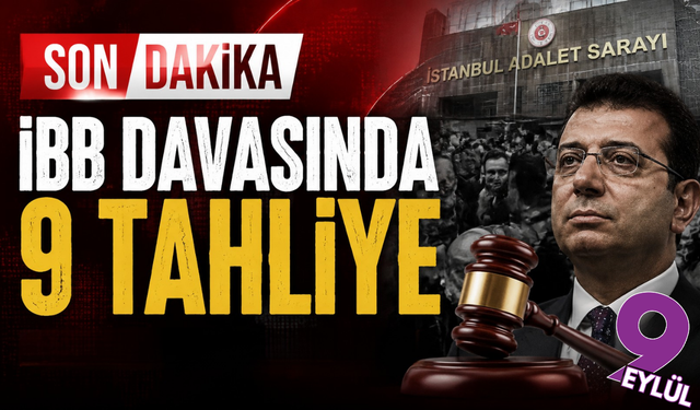 İBB davasında 9 tahliye: Mahkemeden kritik karar