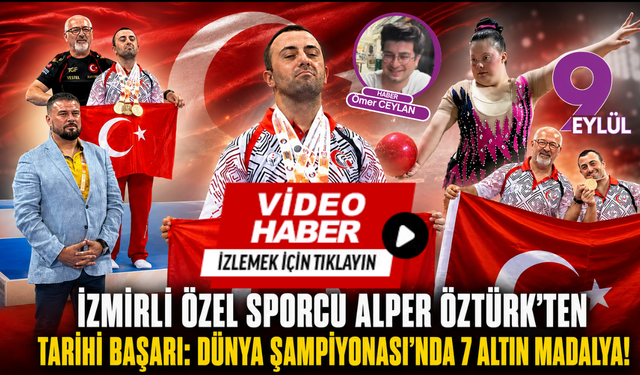 İzmirli özel sporcu Alper Öztürk’ten tarihi başarı: 7 altın madalya