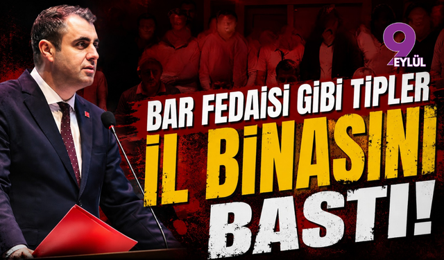 CHP İzmir’de olaylı gece: "Bar fedaisi gibi tipler il binasını bastı"