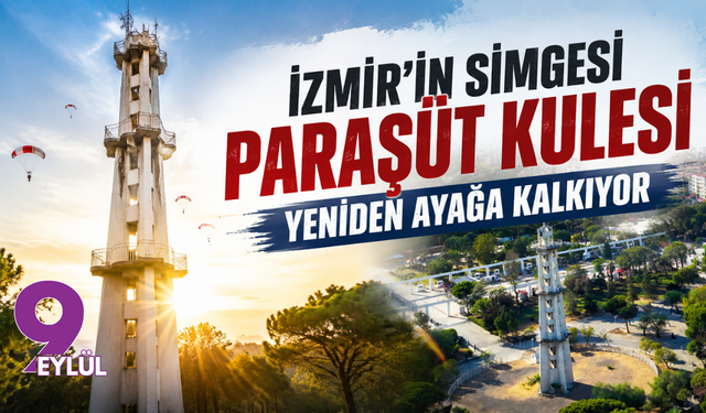 İzmir’in simgesi Paraşüt Kulesi yeniden ayağa kalkıyor