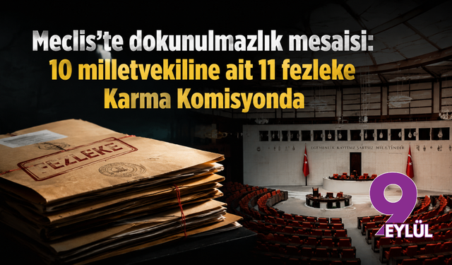 Meclis’te dokunulmazlık mesaisi: 10 milletvekiline ait 11 fezleke Karma Komisyonda