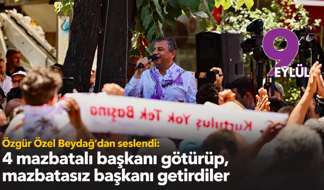 Özgür Özel Beydağ’dan seslendi: 4 mazbatalı başkanı götürüp, mazbatasız başkanı getirdiler