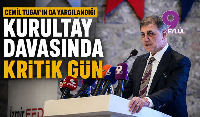 Cemil Tugay’ın da yargılandığı kurultay davasında kritik gün: Siyaset yasağı gündemde!